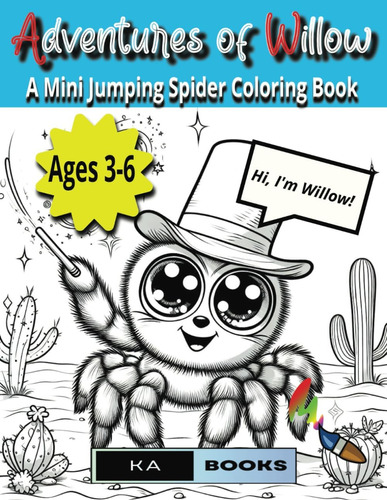 Libro: Adventures Of Willow: A Mini Jumping Spider Coloring