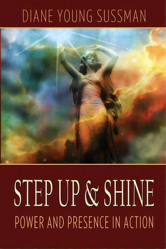 Step Up And Shine: Power And Presence In Action, De Frank, Brenda. Editorial Lightning Source Inc, Tapa Blanda En Inglés