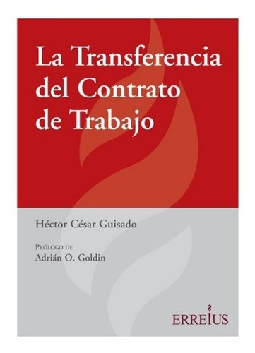 La Transferencia Del Contrato De Trabajo - Hector C. Guisado