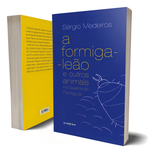 A formiga leão e outros animais na Guerra do Paraguai, de Medeiros, Sérgio. Editorial Editora Iluminuras Ltda., capa mole em português, 2015