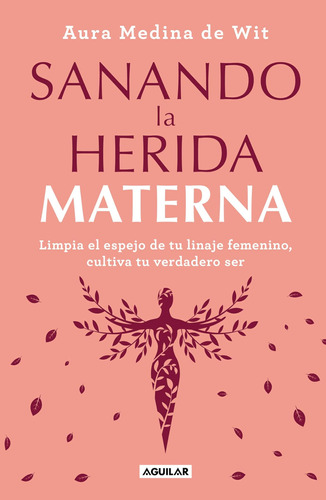 Libro: Sanando La Herida Materna Healing The Maternal Wound 
