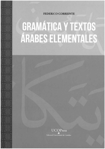 Gramatica Y Textos Arabes Elementales, De Federico Corriente. Editorial Universidad De Cordoba, Tapa Blanda En Español