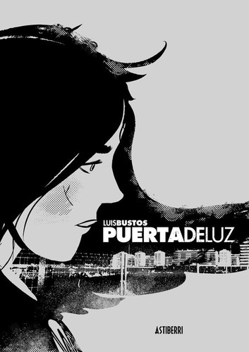 Puertadeluz, De Bustos, Luis. Editorial Astiberri Ediciones, Tapa Dura En Español