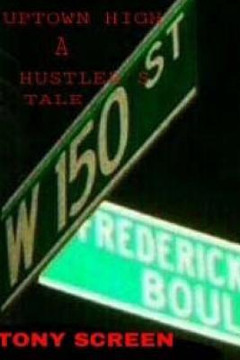 Libro Up-town High...a Hustlers Tale : ...no Where Else C...