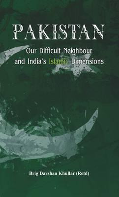 Libro Pakistan Our Difficult Neighbour And India's Islami...