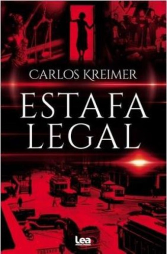 Estafa Legal - Juan Carlos Kreimer