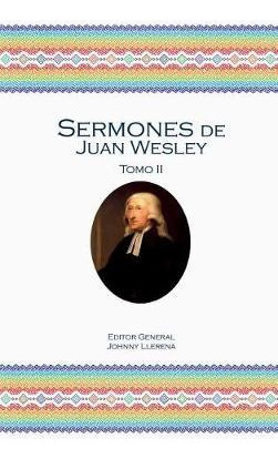 Libro Sermones De Juan Wesley : Tomo Ii - John Wesley