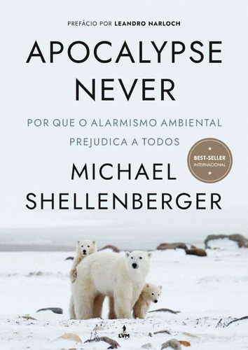 Libro Apocalypse Never: Por Que Alarmismo Ambiental De Shell
