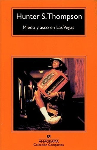 Miedo Y Asco En Las Vegas, De Thompson, Hunter S.. Editorial Anagrama En Español