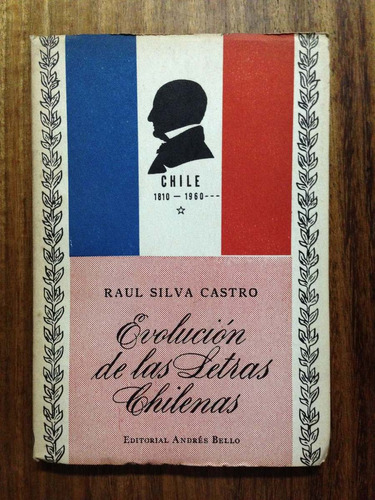 Evolución De Las Letras Chilenas  Raul Silva Castro