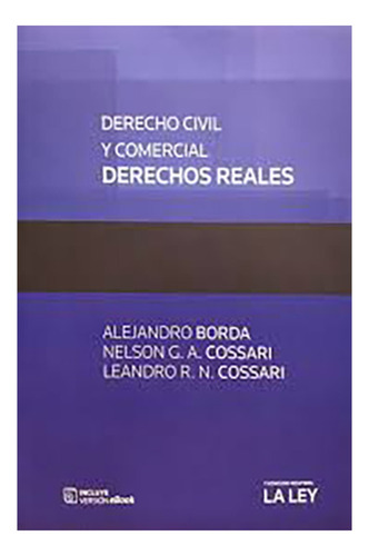 Derecho Civil Y Comercial Derechos Reales - Borda, Cossari Y