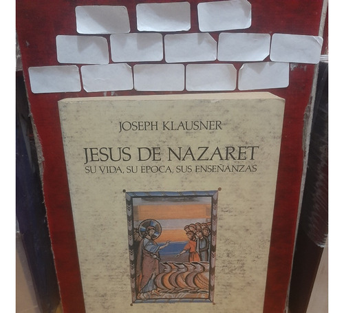 Jesús De Nazaret.  Joseph Klausner