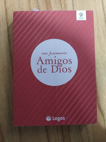 San Josemaría- Amigos De Dios- Ediciones Logos