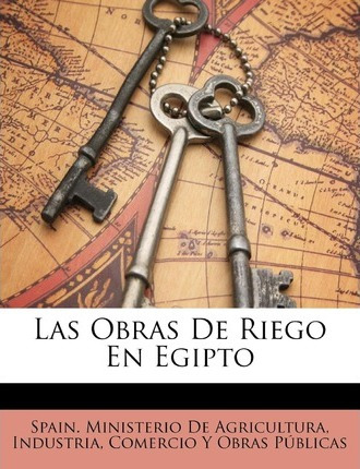 Libro Las Obras De Riego En Egipto - Indust Spain Ministe...