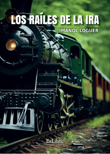 Libro Los Railes De La Ira - Imanol Loguer