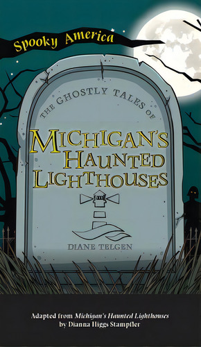 Ghostly Tales Of Michigan's Haunted Lighthouses, De Telgen, Diane. Editorial Arcadia Pub (sc), Tapa Dura En Inglés
