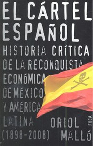 El Cãâ¡rtel Espaãâ±ol, De Mallãâ³ Vilaplana, Oriol., Vol. 1. Editorial Foca Ediciones Y Distribuciones Generales S.l., Tapa Blanda, Edición 1 En Español, 2011