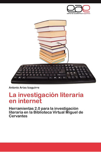 Libro: La Literaria En Internet: Herramientas 2.0 Para La Li