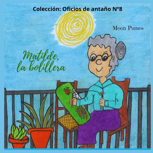 Matilde, La Bolillera: 8 (oficios De Antaño)