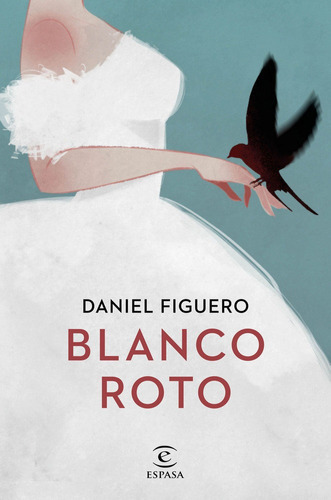 Blanco Roto, De Figuero, Daniel. Editorial Espasa, Tapa Blanda En Español