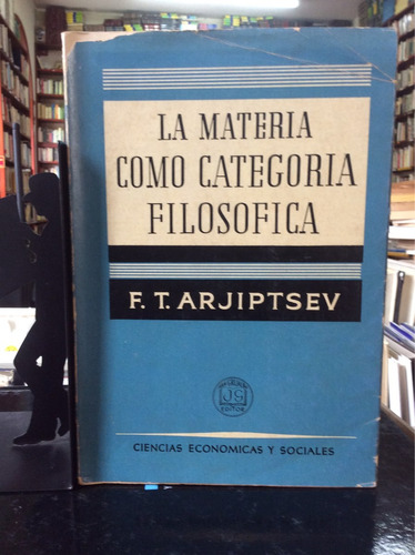 La Materia Como Categoría Filosófica, F. T. Arjiptsev