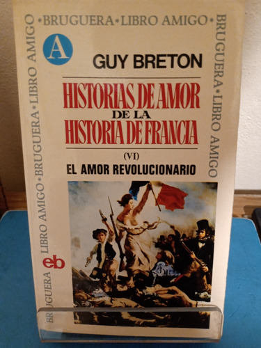 Historias De Amor De La Historia De Francia (vi) G. Breton 
