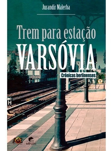 Trem Para Estacao Varsovia - Cronicas Berlinenses, De Malerba. Editora Age, Capa Mole Em Português, 2014