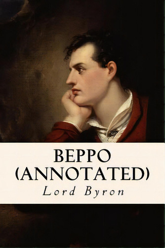 Beppo (annotated), De Byron, George Gordon, 1788-. Editorial Createspace, Tapa Blanda En Inglés