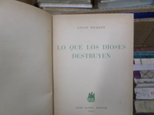 Lo Que Los Dioses Destruyen-lovat Dickson.1947