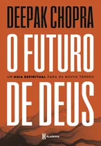 Comprar O Futuro De Deus: Um Guia Espiritual Para Os Novos Tempos - 2ª Edição