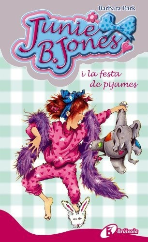 Junie B. Jones I La Festa De Pijames (catalá - A Partir De 6