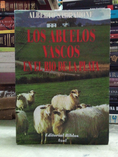 Los Abuelos Vascos En El Río De La Plata - A. Sarramone 