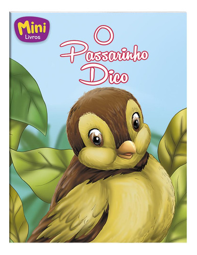 Mini - Animais: Passarinho Dico, O, de (Ilustrado(es) por) Belli Studio. Editorial Todolivro Distribuidora Ltda. em português, 2019