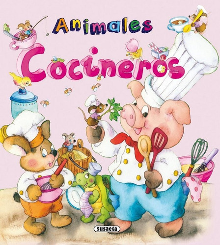 Animales Cocineros, De Marín, Lorena. Editorial Susaeta, Tapa Dura En Español