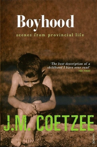 Boyhood Scenes From Provincial Life - Coetzee * Vintage