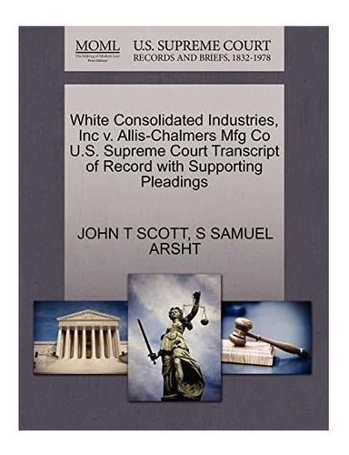 White Consolidated Industries, Inc V. Allis-chalmers Mfg ...