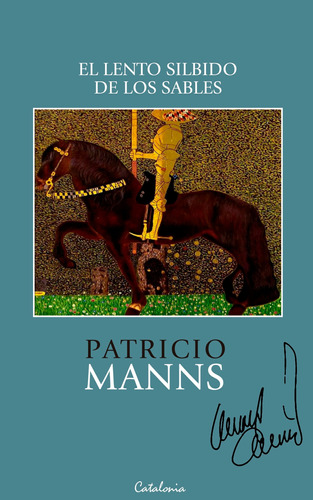 El Lento Silbido De Los Sables - Patricio Manns