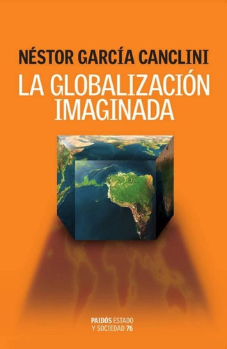 La Globalización Imaginada De Néstor García Canclini