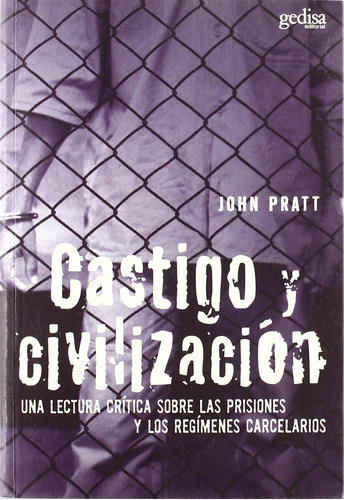 Castigo Y Civilizacion - Una Lectura Critica Sobre Las P...