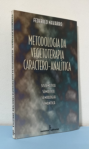 Livro: Metodologia Da Vegetoterapia Caractero Analítica -- Federico Navarro (Usado)