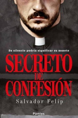 Secreto De Confesión | Salvador Felip Represa