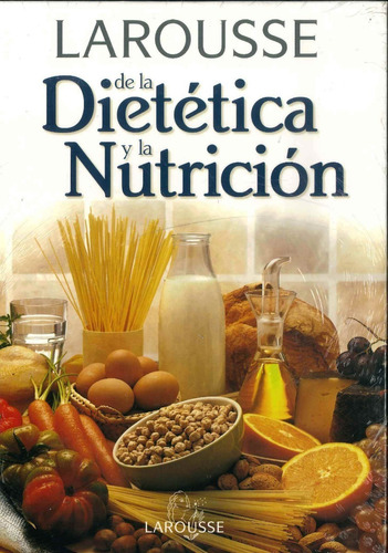 Dietetica Y Nutricion Larousse - Por Aique