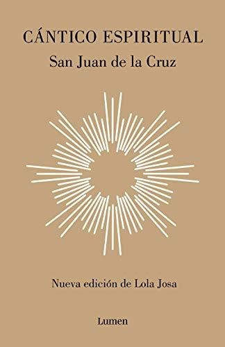 Cántico Espiritual: Nueva Edición De Lola Josa A La Luz  