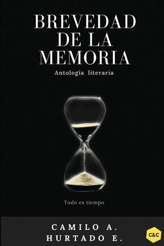 Libro: Brevedad De La Memoria: Antología Literaria (spanish 