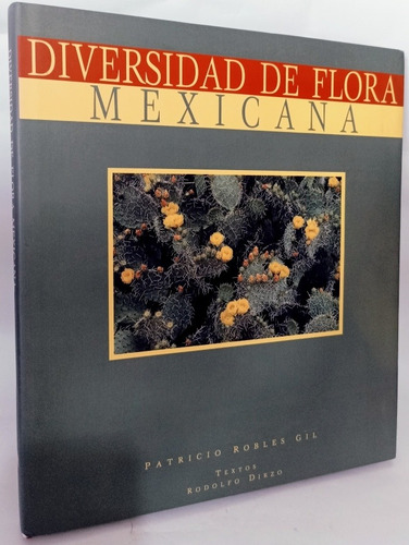 Diversidad De Flora Mexicana Patricio Robles Gil