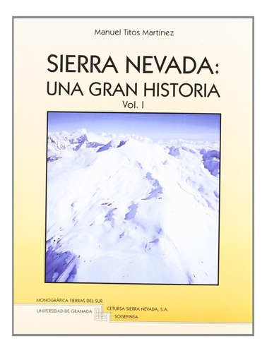 Sierra Nevada Una Gran Hª-2 Vols. - Titos Martinez, Manuel