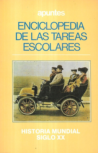 Enciclopedia Tareas Escolares / Historia Mundial Siglo X X