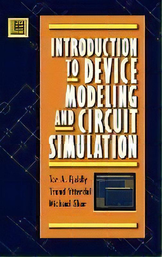 Introduction To Device Modeling And Circuit Simulation, De Tor A. Fjeldly. Editorial John Wiley & Sons Inc, Tapa Dura En Inglés