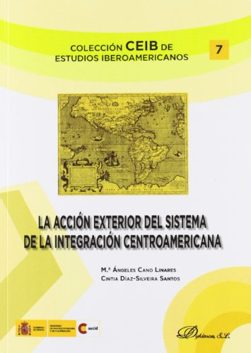 La Accion Exterior Del Sistema De Integracion Centroamerican