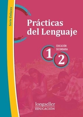 Practicas Del Lenguaje 1/2 Longseller Serie Enlaces (educac